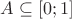 $A\subseteq[0;1]$