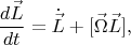 $$\frac{d\vec{L}}{dt}=\dot{\vec{L}}+[\vec{\Omega}\vec{L}],$$