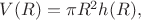 $V(R) = \pi R^2 h(R),$