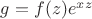 $g = f(z) e^{xz}$