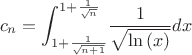 $$
c_{{n}}=\int _{1+{\frac {1}{\sqrt {n+1}}}}^{1+{\frac {1}{\sqrt {n}}}}\!{\frac {1}{\sqrt {\ln  \left(x \right) }}}{dx}
$$