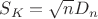 $S_K = \sqrt n D_n$