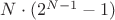 $ N \cdot ( 2^{N-1} - 1) $ $ N \cdot ( 2^{N-1} - 1) $