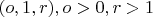 $(o,1,r),o>0,r>1$