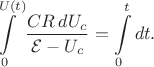$\displaystyle\int\limits_0^{U(t)} \dfrac{CR\,dU_c}{\mathcal{E}-U_c}=\int\limits_0^t dt.$