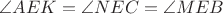 $\angle AEK=\angle NEC=\angle MEB$
