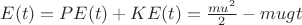 $E(t)=PE(t)+KE(t)=\frac {mu^2} 2 - mugt$ $E(t)=PE(t)+KE(t)=\frac {mu^2} 2 - mugt$