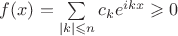 $f(x)=\sum\limits_{|k|\leqslant n} c_k e^{ikx}\geqslant0$