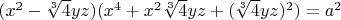 $(x^2-\sqrt[3]{4} yz)(x^4+x^2 \sqrt[3]{4} yz+(\sqrt[3]{4} yz)^2)=a^2$