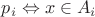 $p_i\Leftrightarrow x\in A_i$ $p_i\Leftrightarrow x\in A_i$