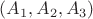 $(A_1,A_2,A_3)$