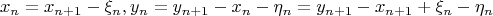 $$x_n=x_{n+1}-\xi_n, y_n=y_{n+1}-x_n-\eta_n = y_{n+1}-x_{n+1}+\xi_n-\eta_n$$