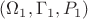 $(\Omega_1, \Gamma_1, P_1)$
