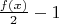 $\frac{f(x)}{2}-1$