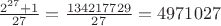 $\frac {2^{27}+1}{27} = \frac {134217729}{27} = 4971027$