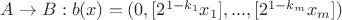 $A\to B: b(x)=(0,[2^{1-k_1}x_1],...,[2^{1-k_m}x_m])$