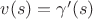 $v(s)=\gamma'(s)$