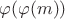 $\varphi(\varphi(m))$