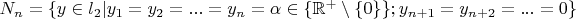 $N_n = \left \{ y \in l_2 | y_1 = y_2 = ... = y_n = \alpha \in  \{ \mathbb R^+ \setminus \{ 0 \} \} ; y_{n+1} = y_{n+2} = ... = 0 \}$