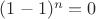$(1-1)^n=0$