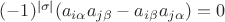 $(-1)^{|\sigma|}(a_{i\alpha}a_{j\beta}-a_{i\beta}a_{j\alpha})=0$