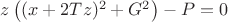 $z\left((x+2 T z)^2+G^2\right)-P=0$