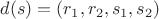 $d(s) = (r_1, r_2, s_1, s_2)$ $d(s) = (r_1, r_2, s_1, s_2)$