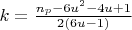 $ k = \frac{n_{p} - 6u^{2} - 4u + 1}{2(6u -
1)} $