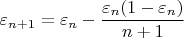 $\varepsilon_{n+1}=\varepsilon_n-\dfrac{\varepsilon_n(1-\varepsilon_n)}{n+1}$