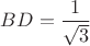$BD=\dfrac{1}{\sqrt 3}$ $BD=\dfrac{1}{\sqrt 3}$