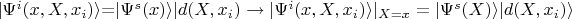 $\vert \Psi^{i}(x, X, x_{i}) \rangle$=\vert \Psi^{s}(x)\rangle\vert d(X,x_{i}) \rightarrow \vert \Psi^{i}(x, X, x_{i}) \rangle \vert_{X=x}= \vert \Psi^{s}(X)\rangle\vert d(X,x_{i})\rangle