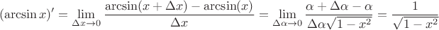 $$(\arcsin x)' =\displastyle{ \lim_{\Delta x \to 0} \dfrac{\arcsin(x+\Delta x) - \arcsin(x)}{\Delta x}} = \displastyle{ \lim_{\Delta \alpha \to 0} \dfrac{\alpha + \Delta \alpha - \alpha}{\Delta \alpha \sqrt{1-x^2} }} = \dfrac{1}{\sqrt{1-x^2}}   $$