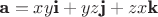 $ \textbf{a} = xy\textbf{i} + yz\textbf{j}+ zx\textbf{k} $