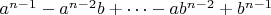 ${{a}^{n-1}}-{{a}^{n-2}}b+\cdots -a{{b}^{n-2}}+{{b}^{n-1}}$
