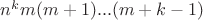 $n^km(m+1)...(m+k-1)$