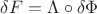 $\delta\matscr F=\Lambda\circ\delta\Phi$