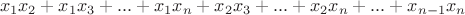 $$x_1x_2 + x_1x_3  + ... + x_1x_n + x_2x_3 + ... +x_2x_n + ... + x_{n-1}x_n$$