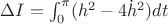 $\Delta I = \int_{0}^{\pi} (h^2-4\dot{h}^2) dt$ $\Delta I = \int_{0}^{\pi} (h^2-4\dot{h}^2) dt$