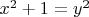 $x^2+1=y^2$