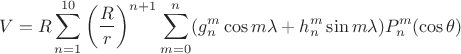 $$V = R \sum_{n=1}^{10} \left(\frac{R}{r}\right)^{n+1} \sum_{m=0}^{n} (g_n^m \cos m\lambda + h_n^m \sin m\lambda) P_n^m(\cos\theta)$$