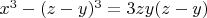 $x^3-(z-y)^3=3zy(z-y)$