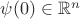$\psi(0) \in \mathbb R^n$