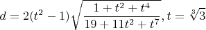 $$d=2(t^2-1)\sqrt{\frac{1+t^2+t^4}{19+11t^2+t^7}}, t=\sqrt[3]3$$