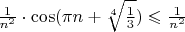 $\frac{1}{n^2}  \cdot \cos(\pi n + \sqrt[4]{\frac{1}{3}}) \leqslant \frac{1}{n^2}$