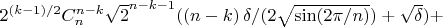$2^{(k-1)/2} C_n^{n-k} \sqrt{2}^{n-k-1} ((n-k) \, \delta /(2 \sqrt{\sin(2 \pi/n)})+\sqrt{\delta})+$