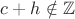 $c+h\notin \mathbb{Z}$