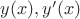 $y(x), y'(x)$