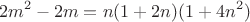 $$2m^2-2m=n(1+2n)(1+4n^2)$$
