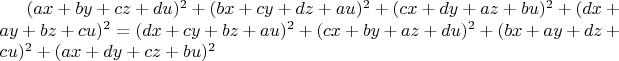 $(ax + by + cz +du)^2 + (bx + cy + dz + au)^2 + (cx + dy + az + bu)^2 + (dx + ay + bz + cu)^2 = (dx + cy + bz +au)^2 + (cx + by + az + du)^2 + (bx + ay + dz + cu)^2 + (ax + dy + cz + bu)^2$
