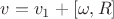 $v=v_1+[\omega,R]$
